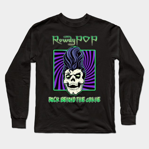 Rock Beyond the Grave Long Sleeve T-Shirt by RowdyPop